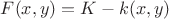 $F(x,y)=K-k(x,y)$