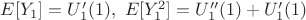 $E[Y_1] = U'_1(1), \  E[Y_1^2] =U''_1(1) + U'_1(1)$