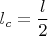 $l_c=\dfrac{l}{2}$