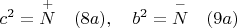 $c^2 =\overset{+}{N}\quad (8a), \quad b^2 =\overset{-}{N} \quad (9a)$