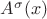 $A^\sigma (x)$