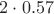 $2 \cdot 0.57$