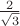 $\frac 2{\sqrt 3}$