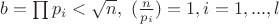 $b=\prod p_i<\sqrt n, \ (\frac{n}{p_i})=1, i=1,...,l$