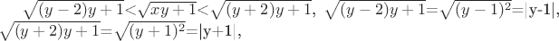 $ $\sqrt{(y-2)y+1}$<$\sqrt{xy+1}$<$\sqrt{(y+2)y+1}$, 
$\sqrt{(y-2)y+1}$=$\sqrt{(y-1)^2}$=|y-1|,  
$\sqrt{(y+2)y+1}$=$\sqrt{(y+1)^2}$=|y+1|, $
