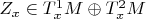 $Z_x \in T^1_x M \oplus T^2 _xM$