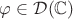 $\varphi\in\mathcal D(\mathbb C)$