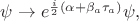 $\psi\to e^{\frac{i}{2}(\alpha+\beta_a\tau_a)}\psi,$