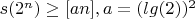 $s(2^n)\ge [an], a=(lg(2))^2$