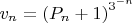 $\displaystyle v_n = \left(P_n+1\right)^{3^{-n}}$