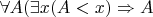 $\forall A(\exists x(A<x)\Rightarrow A$