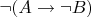 $\neg(A\to\neg B)$