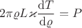 $$
2\pi\varrho L \varkappa \dfrac{\mathrm{d}T}{\mathrm{d}\varrho}
=
P
$$