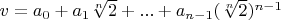 $v=a_0+a_1 \sqrt[n]{2}+...+a_{n-1} (\sqrt[n]{2})^{n-1}$