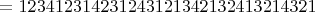 $= 123 4123 1423 1243 121 3421 3241 3214 321$