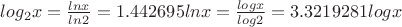 $log_2 x = \frac {ln x} {ln 2} = 1.442695ln x=  \frac {log x} {log 2}= 3.3219281log x$