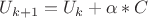 $U_{k+1} = U_k + \alpha * C$