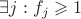 $\exists j : f_j \geqslant 1$