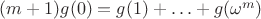 $(m+1)g(0)=g(1)+\ldots+g(\omega^m)$