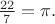 $\frac{22}7 = \pi.$