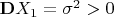 $\mathbf{D}X_1=\sigma^2>0$