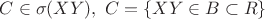 $C\in\sigma(XY),\ C=\{ XY\in B\subset R \}$
