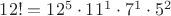$12!=12^5 \cdot 11^1 \cdot 7^1 \cdot 5^2$ $12!=12^5 \cdot 11^1 \cdot 7^1 \cdot 5^2$