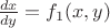 $\frac{dx}{dy} = f_1(x,y)$