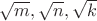 $\sqrt{m},\sqrt{n},\sqrt{k}$