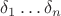 $\delta_1\ldots\delta_n$