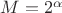 $M=2^{\alpha}$
