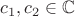$c_1,c_2\in\mathbb{C}$