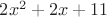 $2x^2+2x+11$