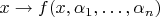$x\to f(x,\alpha _{1},\dots ,\alpha _{n})$