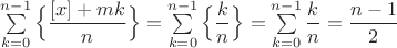$\sum \limits_{k=0}^{n-1}\Big\{\dfrac{[x]+mk}{n}\Big\}=\sum \limits_{k=0}^{n-1}\Big\{\dfrac{k}{n}\Big\}=\sum \limits_{k=0}^{n-1}\dfrac{k}{n}=\dfrac{n-1}{2}$
