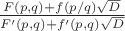 $\frac{F(p,q)+f(p/q)\sqrt{D}}{F'(p,q)+f'(p,q)\sqrt{D}}$
