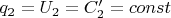 $q_2 = U_2 = C'_2= const$