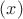 $ (x)