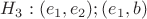 $H_3 :  (e_1 , e_2) ; (e_1 , b)  $