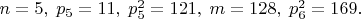 $n=5,\;p_5=11,\;p^2_5=121,\;m=128,\;p^2_6=169.$