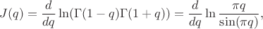$
J(q)=\dfrac{d}{dq}\ln(\Gamma(1-q)\Gamma(1+q))=\dfrac{d}{dq}\ln\dfrac{\pi q}{\sin(\pi q)},
$
