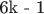6k - 1