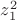 $ z_1^2 $