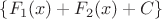 $\left\{F_1(x)+F_2(x)+C\right\}$
