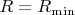 $R=R_{\min}$