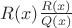 $R(x)\frac{R(x)}{Q(x)}$