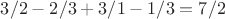 $3/2-2/3+3/1-1/3=7/2$