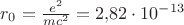 $r_0=\frac{e^2}{mc^2}=2{,}82 \cdot 10^{-13}$
