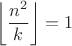 $$\left\lfloor\frac{n^2}k\right\rfloor=1$$