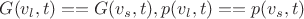 $G(v_l,t)==G(v_s,t), p(v_l,t)==p(v_s,t)$